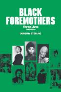 Black Foremothers: Three Lives by Dorothy Sterling