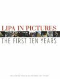 LIPA In Pictures: The First Ten Years (1995-2005) by Mark Featherstone-Witty