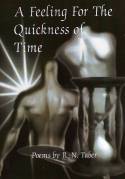 A Feeling for the Quickness of Time by R. N. Taber