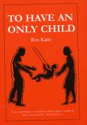 To Have an Only Child by Ros Kane