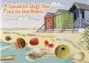A Guide to Stuff You Find on the Beach: Shells, Seaweeds and Pebbles of East Anglia by Amy Winterbottom, edited by Sally Francis