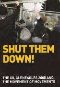 Shut Them Down! The G8, Gleneagles 2005 and the Movement of Movements by Edited by Harvie, Milburn, Trott and Watts