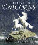 Cover image of book I Believe in Unicorns by Michael Morpurgo and Gary Blythe