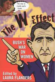 The W Effect: Bush by Laura Flanders (editor)