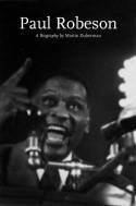Paul Robeson: A Biography by Martin Duberman