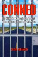 Cover image of book Conned: How Millions Went to Prison, Lost the Vote and Helped Send George W. Bush to the White House by Sasha Abramsky 