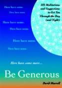 Cover image of book Be Generous: 101 Meditations and Suggestions to get You Through the Day (and Night) by David Marell 