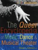 The Queer Encyclopedia of Music, Dance and Musical Theatre by Claude J. Summers (ed)