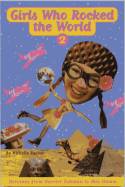Girls Who Rocked the World 2: Heroines from Harriet Tubman to Mia Hamm by Michelle Roehm
