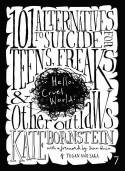 Cover image of book Hello, Cruel World: 101 Alternatives to Suicide for Teens, Freaks and Other Outlaws by Kate Bornstein
