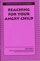 Cover image of book Reaching For Your Angry Child by Patty Wipfler
