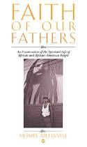 Faith of Our Fathers: An Examination of the Spiritual Life of African and African-American People by Mumbia Abu-Jamal