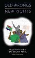 Cover image of book Old Wrongs, New Rights: Student Views of the New South Africa by Edited by Dan Connell