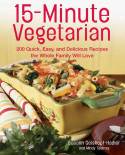 15-Minute Vegetarian by Susann Geiskopf-Hadler and Mindy Toomay