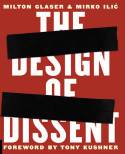 The Design of Dissent: Socially and Politically Driven Graphics by Milton Glaser and Mirko Ilic