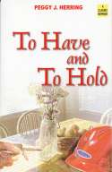 To Have and To Hold by Peggy J. Herring