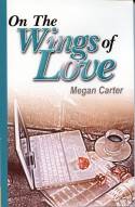 On the Wings of Love by Megan Carter