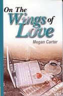 On the Wings of Love by Megan Carter