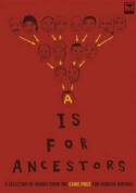 Cover image of book A is for Ancestors; A Selection of Works from the Caine Prize for African Writing. by Various