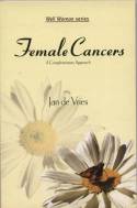 Female Cancers: A Complementary Approach by Jan de Vries