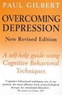 Cover image of book Overcoming Depression:  A Self-Help Guide Using Cognitive Behavioural Techniques by Paul Gilbert