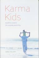 Karma Kids: Buddhist Wisdom for Everyday Parenting by Greg Holden