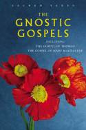 The Gnostic Gospels - including The Gospel of Thomas and The Gospel of Mary Magdalene by Selected by Alan Jacobs