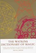 The Watkins Dictionary of Magic by Nevill Drury