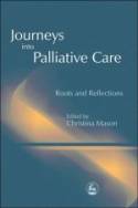 Cover image of book Journeys into Palliative Care: Roots and Reflections by Edited by Christian Mason 