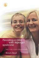 Cover image of book Parenting a Child With Asperger Syndrome by Brenda Boyd