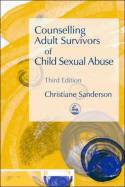 Cover image of book Counselling Adult Survivors of Child Sexual Abuse by Christiane Sanderson 