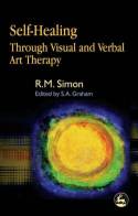 Cover image of book Self-healing Through Visual and Verbal Art Therapy by R. M. Simon 