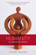 Cover image of book Humanity: An Emotional History by Stuart Walton