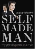 Self Made Man: My Year Disguised as a Man by Norah Vincent