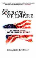 Cover image of book The Sorrows of Empire by Chalmers Johnson