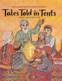Tales Told in Tents: Stories from Central Asia by Sally Pomme Clayton and Sophie Herxheimer