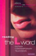 Cover image of book Reading The L Word: Outing Contemporary Television by Kim Akass & Janet McCabe (editors)