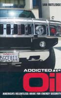 Cover image of book Addicted to Oil: America by Ian Rutledge 