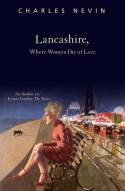 Lancashire, Where Women Die of Love by Charles Nevin