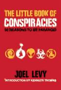 The Little Book of Conspiracies: 50 Reasons to Watch Your Back by Joel Levy