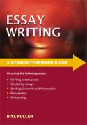 A Straightforward Guide: Essay Writing by Rita Pullen