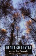 Cover image of book Do Not Go Gentle: Poems for Funerals by Neil Astley (editor)