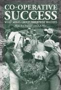 Cover image of book Co-operative Success: What Makes Group Enterprise Succeed by Malcolm Harper and A.K. Roy 