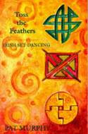 Toss the Feathers: Irish Set Dancing by Pat Murphy
