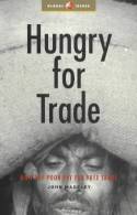 Cover image of book Hungry for Trade: How the Poor Pay for Free Trade by John Madeley