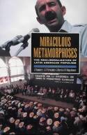 Cover image of book Miraculous Metamorphoses: The Neoliberalization of Latin American Populism by J. Bemmers, A.E. Fernandez Jilberto & B Hogenboom