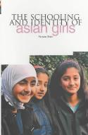 Cover image of book The Schooling and Identity of Asian Girls by Farzana Shain 