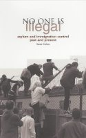 No One is Illegal: Asylum & Immigration Control Past & Present by Steve Cohen