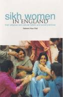 Cover image of book Sikh Women in England: Their religious and cultural beliefs and social practices by Satwant Kaur Rait
