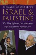 Israel and Palestine: Why They Fight and Can They Stop? by Bernard Wasserstein